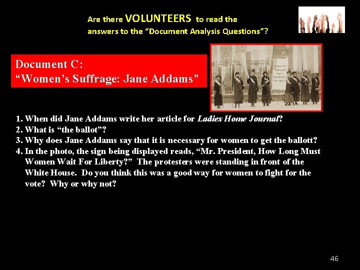 Are there VOLUNTEERS to read the answers to the “Document Analysis Questions”? Document C: Are there VOLUNTEERS to read the answers to the “Document Analysis Questions”? Document C: