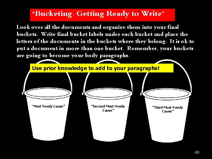 “Bucketing: Getting Ready to Write” Look over all the documents and organize them into “Bucketing: Getting Ready to Write” Look over all the documents and organize them into