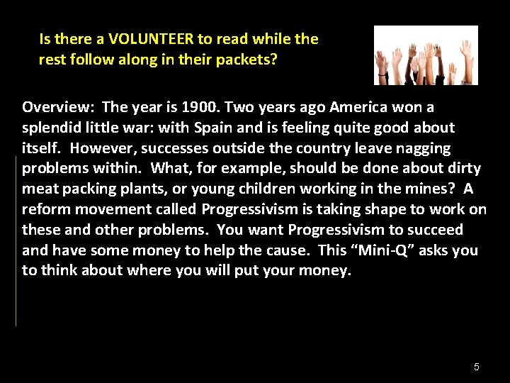 Is there a VOLUNTEER to read while the rest follow along in their packets? Is there a VOLUNTEER to read while the rest follow along in their packets?