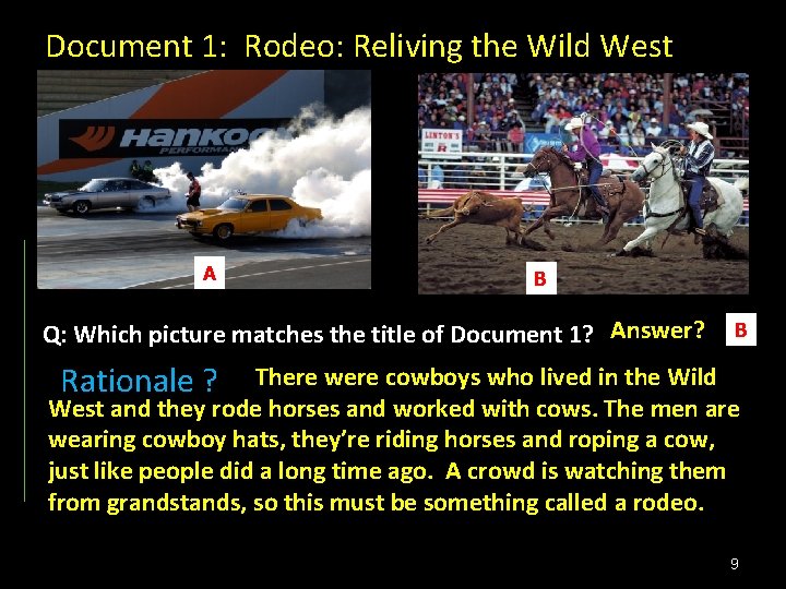 Document 1: Rodeo: Reliving the Wild West A B Q: Which picture matches the Document 1: Rodeo: Reliving the Wild West A B Q: Which picture matches the