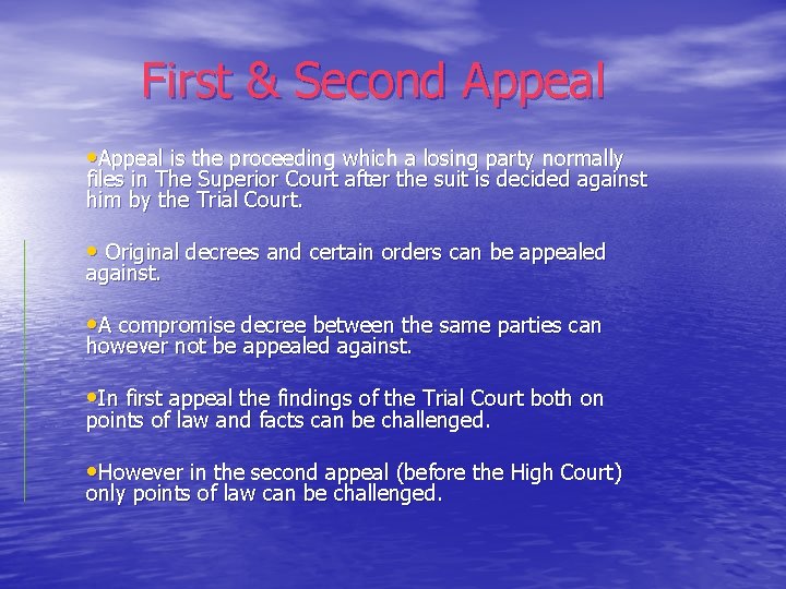 First & Second Appeal • Appeal is the proceeding which a losing party normally