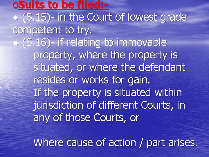 o. Suits to be filed: ● (S. 15)- in the Court of lowest grade