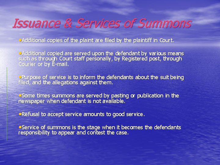 Issuance & Services of Summons • Additional copies of the plaint are filed by
