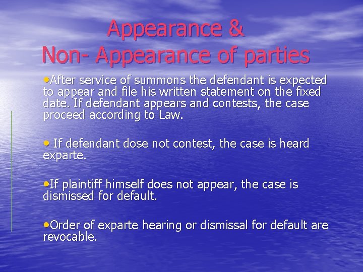 Appearance & Non- Appearance of parties • After service of summons the defendant is