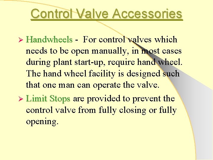 Control Valve Accessories Ø Handwheels - For control valves which Handwheels needs to be