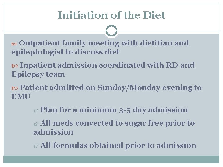 Initiation of the Diet Outpatient family meeting with dietitian and epileptologist to discuss diet