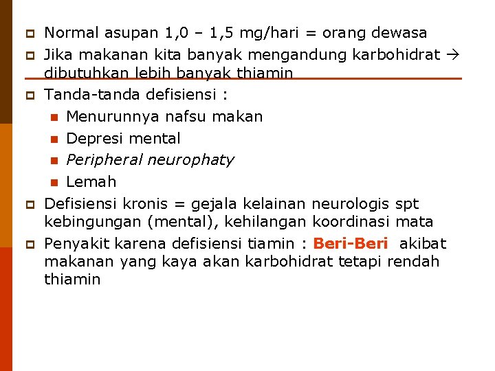 p p p Normal asupan 1, 0 – 1, 5 mg/hari = orang dewasa