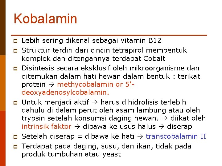 Kobalamin p p p Lebih sering dikenal sebagai vitamin B 12 Struktur terdiri dari