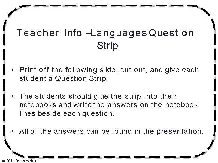 T e a c h e r Info –Languages Question Strip • Print o