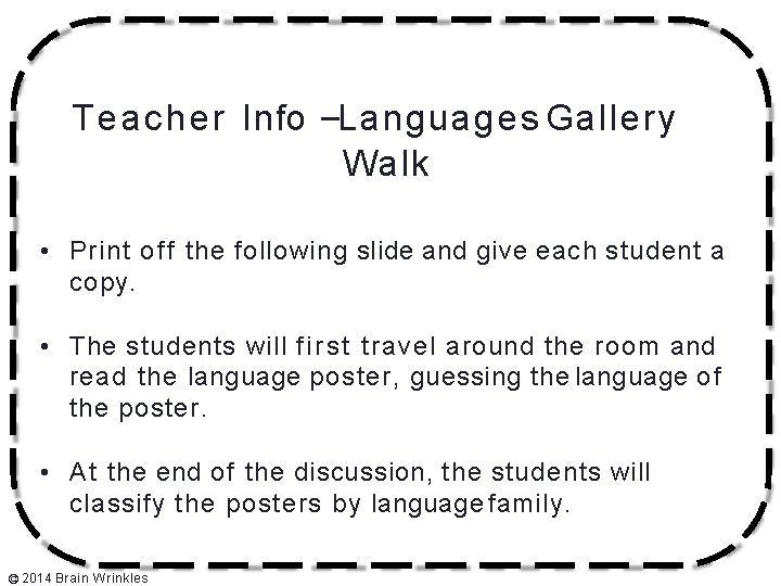 T e a c h e r Info –Languages Gallery Walk • Print o