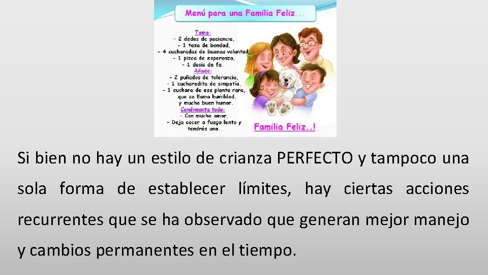 Si bien no hay un estilo de crianza PERFECTO y tampoco una sola forma