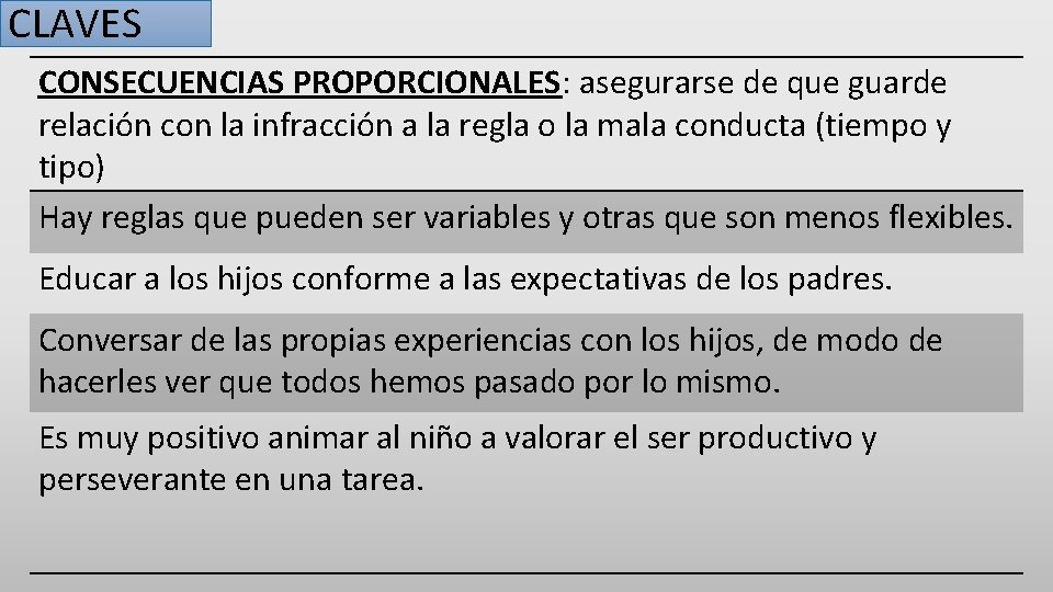 CLAVES CONSECUENCIAS PROPORCIONALES: asegurarse de que guarde relación con la infracción a la regla