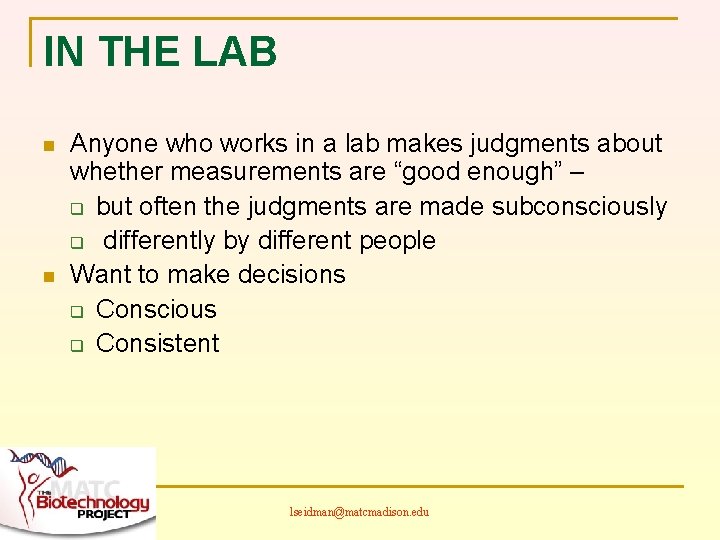 IN THE LAB n n Anyone who works in a lab makes judgments about