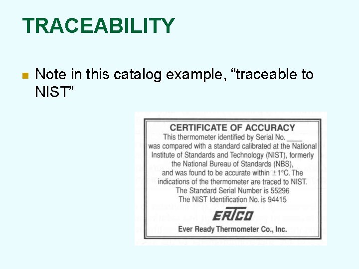 TRACEABILITY n Note in this catalog example, “traceable to NIST” 
