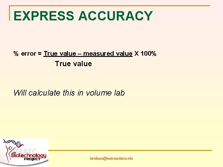 EXPRESS ACCURACY % error = True value – measured value X 100% True value