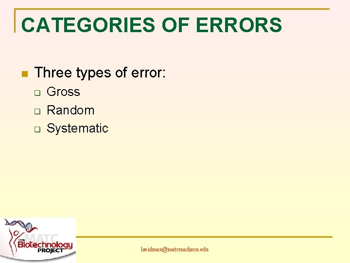 CATEGORIES OF ERRORS n Three types of error: q q q Gross Random Systematic