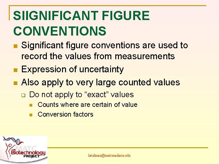 SIIGNIFICANT FIGURE CONVENTIONS n n n Significant figure conventions are used to record the