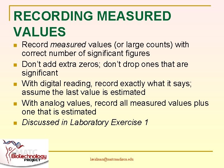 RECORDING MEASURED VALUES n n n Record measured values (or large counts) with correct