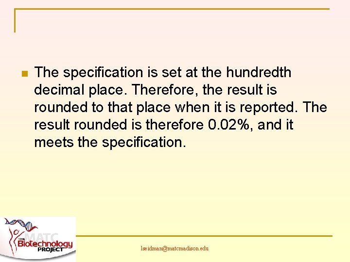 n The specification is set at the hundredth decimal place. Therefore, the result is