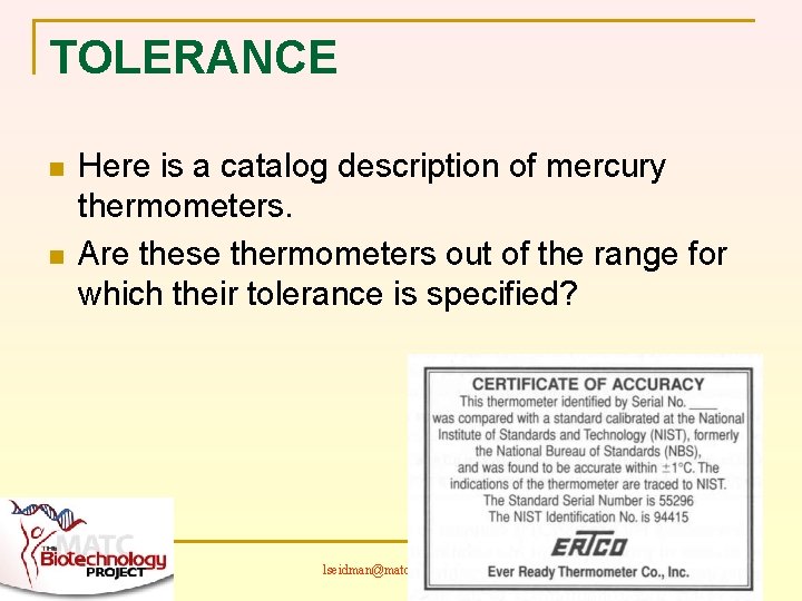 TOLERANCE n n Here is a catalog description of mercury thermometers. Are these thermometers