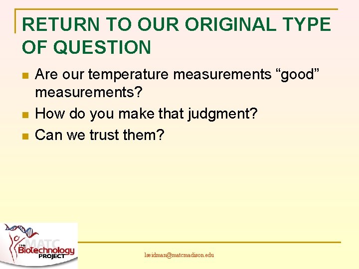 RETURN TO OUR ORIGINAL TYPE OF QUESTION n n n Are our temperature measurements