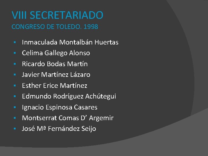 VIII SECRETARIADO CONGRESO DE TOLEDO. 1998 § § § § § Inmaculada Montalbán Huertas