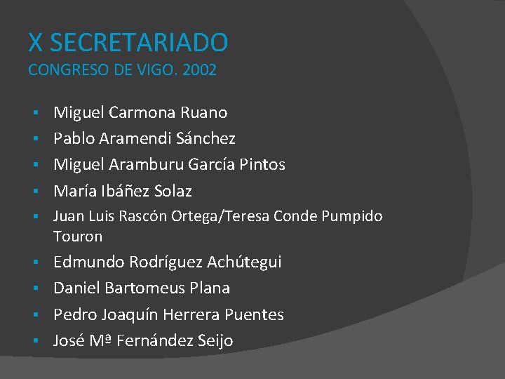 X SECRETARIADO CONGRESO DE VIGO. 2002 Miguel Carmona Ruano § Pablo Aramendi Sánchez §