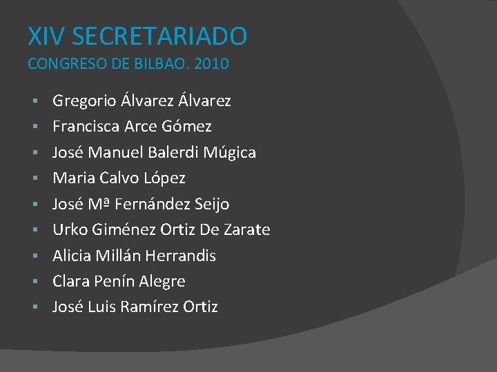 XIV SECRETARIADO CONGRESO DE BILBAO. 2010 § § § § § Gregorio Álvarez Francisca