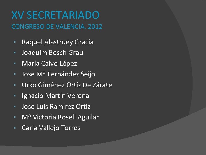 XV SECRETARIADO CONGRESO DE VALENCIA. 2012 § § § § § Raquel Alastruey Gracia