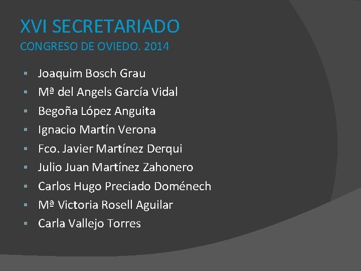 XVI SECRETARIADO CONGRESO DE OVIEDO. 2014 § § § § § Joaquim Bosch Grau