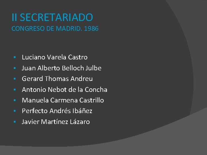 II SECRETARIADO CONGRESO DE MADRID. 1986 § § § § Luciano Varela Castro Juan