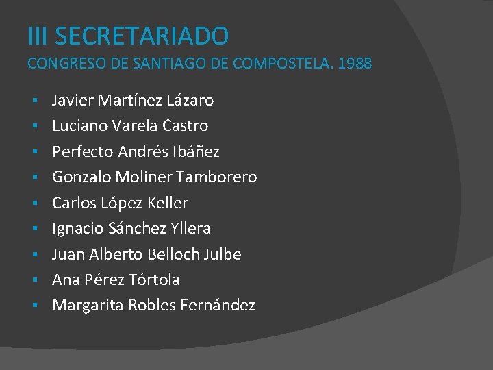 III SECRETARIADO CONGRESO DE SANTIAGO DE COMPOSTELA. 1988 § § § § § Javier