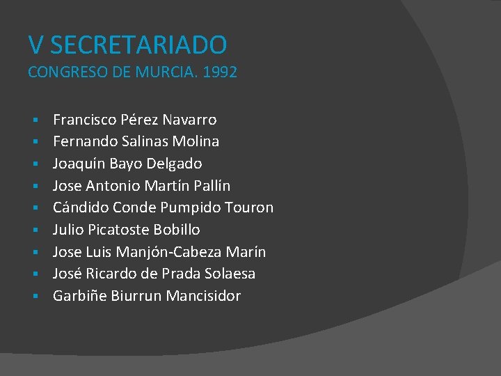 V SECRETARIADO CONGRESO DE MURCIA. 1992 § § § § § Francisco Pérez Navarro