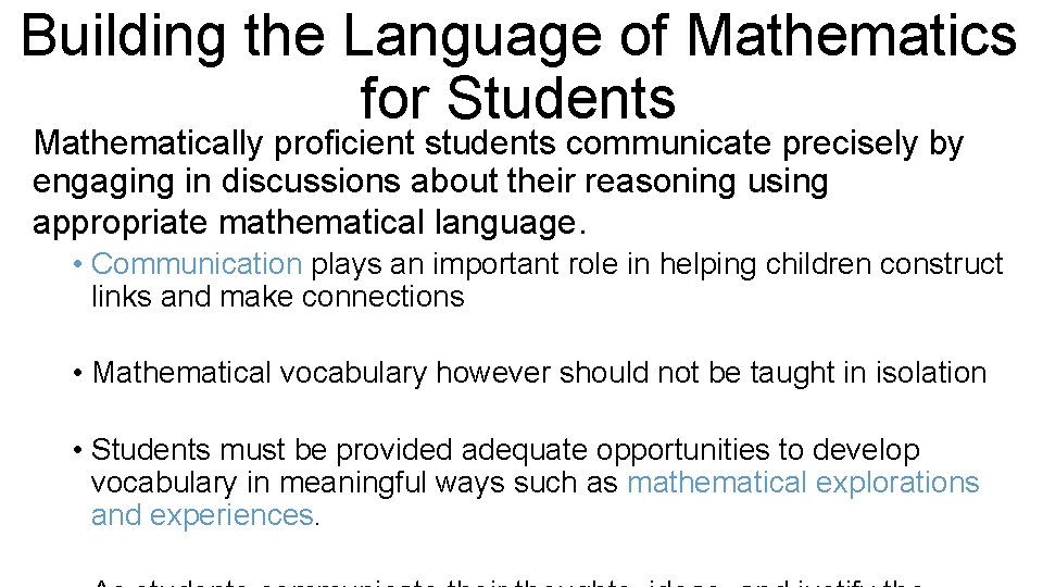 Building the Language of Mathematics for Students Mathematically proficient students communicate precisely by engaging