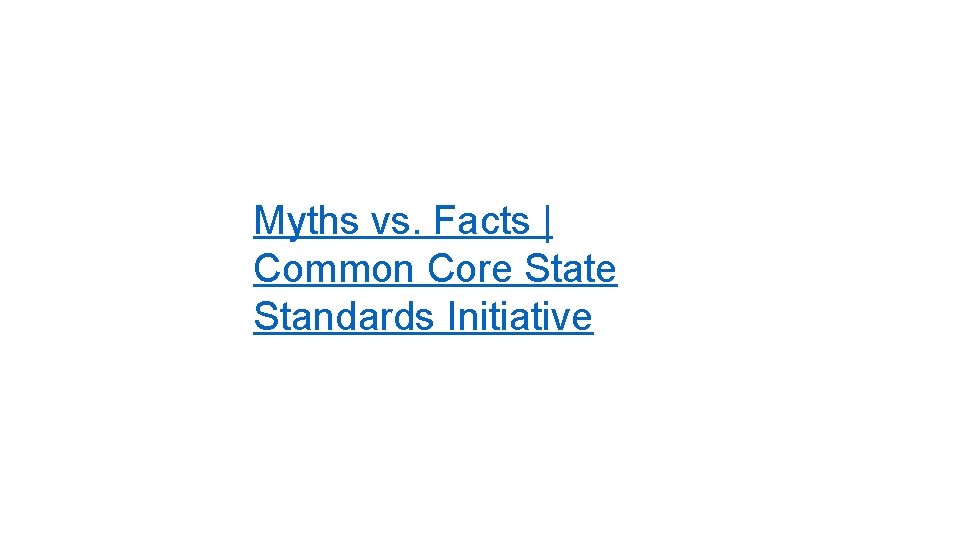 Myths vs. Facts | Common Core State Standards Initiative 
