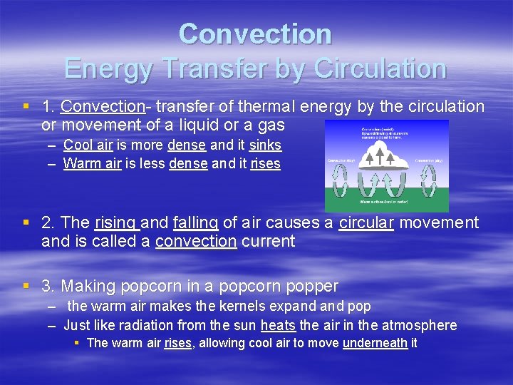 Convection Energy Transfer by Circulation § 1. Convection- transfer of thermal energy by the Convection Energy Transfer by Circulation § 1. Convection- transfer of thermal energy by the