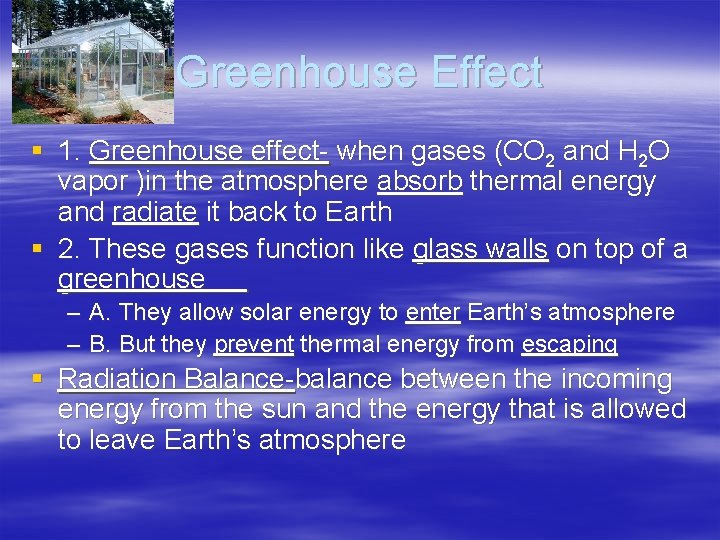 Greenhouse Effect § 1. Greenhouse effect- when gases (CO 2 and H 2 O Greenhouse Effect § 1. Greenhouse effect- when gases (CO 2 and H 2 O