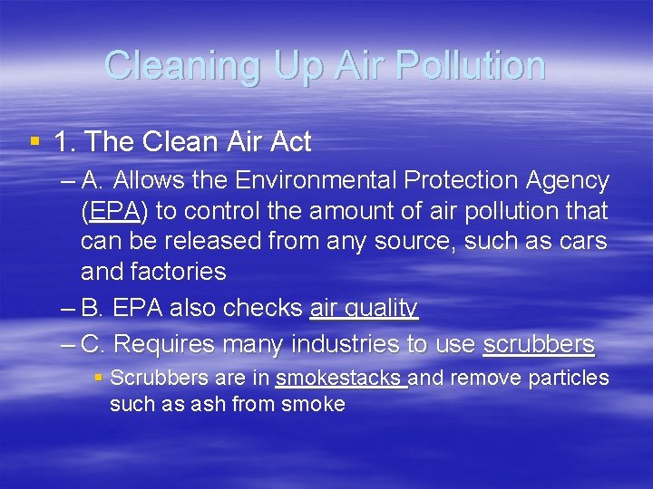 Cleaning Up Air Pollution § 1. The Clean Air Act – A. Allows the Cleaning Up Air Pollution § 1. The Clean Air Act – A. Allows the