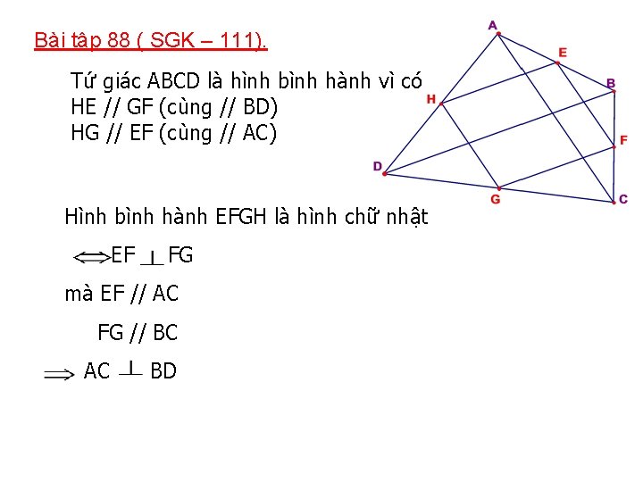 Bài tập 88 ( SGK – 111). Tứ giác ABCD là hình bình hành