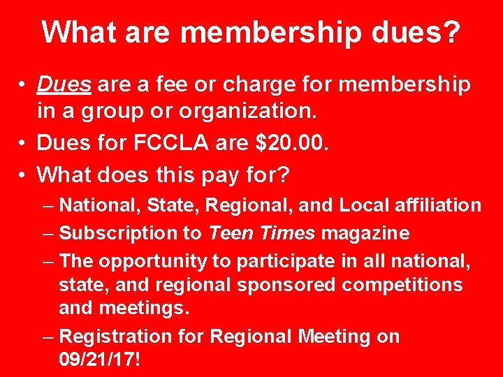 What are membership dues? • Dues are a fee or charge for membership in