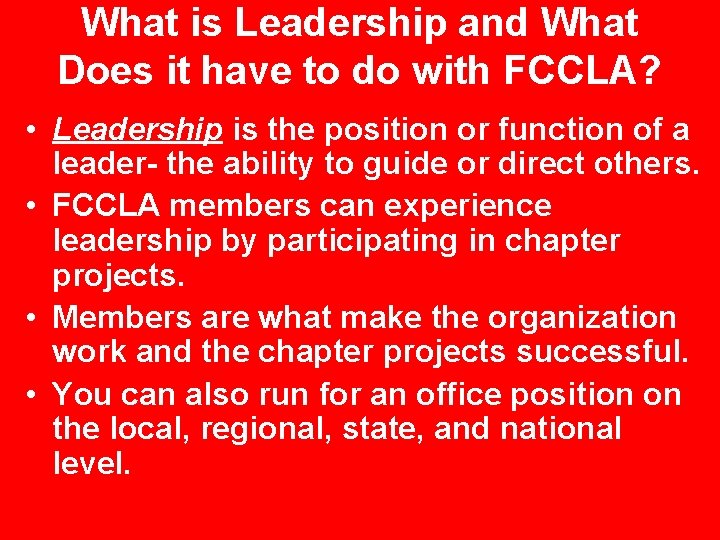 What is Leadership and What Does it have to do with FCCLA? • Leadership