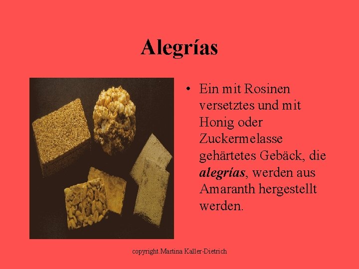 Alegrías • Ein mit Rosinen versetztes und mit Honig oder Zuckermelasse gehärtetes Gebäck, die