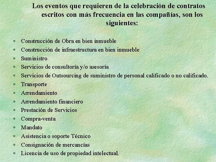 Los eventos que requieren de la celebración de contratos escritos con más frecuencia en