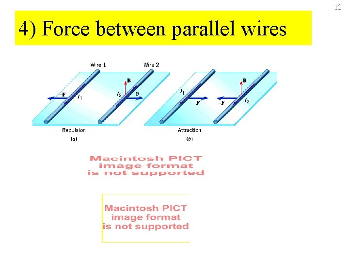 12 4) Force between parallel wires 