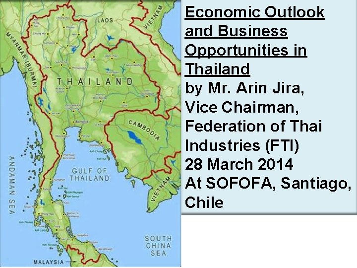 Economic Outlook and Business Opportunities in Thailand by Mr. Arin Jira, Vice Chairman, Federation