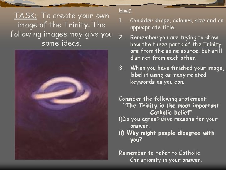 TASK: To create your own image of the Trinity. The following images may give