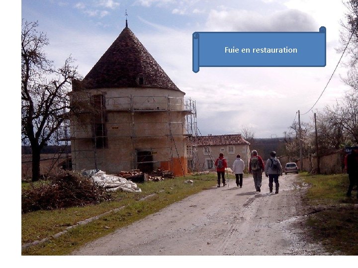 Fuie en restauration Fuie en restauration