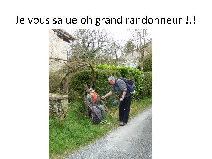 Je vous salue oh grandonneur !!! Je vous salue oh grandonneur !!!