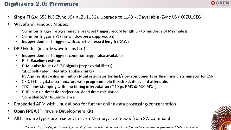 Digitizers 2. 0: Firmware • Single FPGA: 653 k. LE (Zync US+ XCZU 11