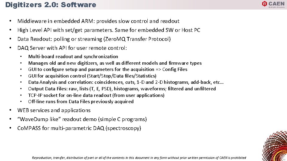 Digitizers 2. 0: Software • • Middleware in embedded ARM: provides slow control and